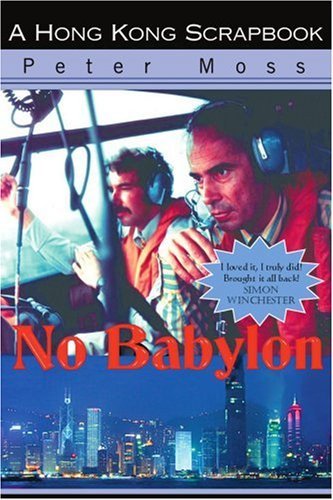 Cover for Peter Moss · No Babylon: a Hong Kong Scrapbook (Paperback Book) (2006)