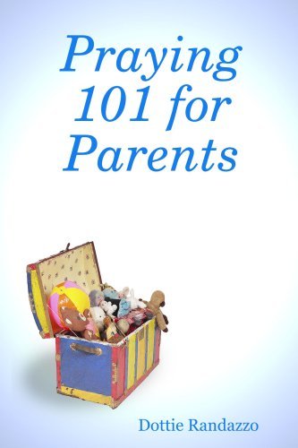 Praying 101 for Parents - Dottie Randazzo - Livres - Creative Dreaming - 9780615154879 - 13 août 2007