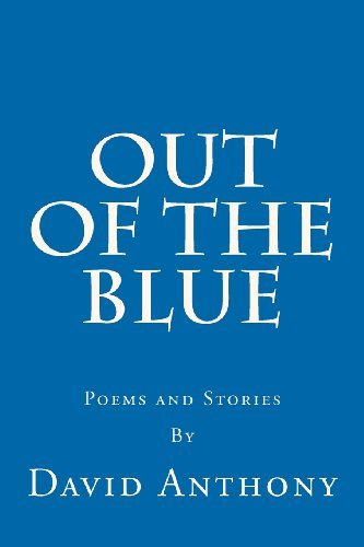 Cover for David Anthony · Out of the Blue: Poems and Stories (Paperback Book) (2012)
