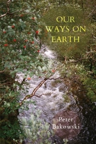 Cover for Peter Bakowski · Our Ways on Earth (Paperback Book) (2022)