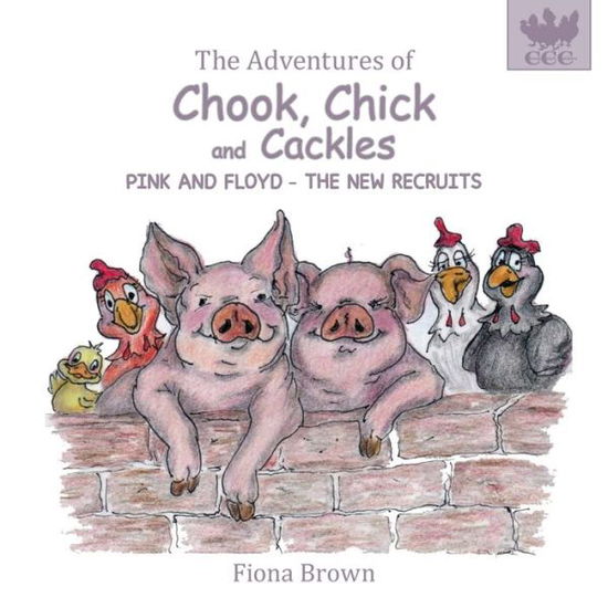 Cover for Fiona Brown · The Adventures of Chook Chick &amp; Cackles (Paperback Book) (2021)