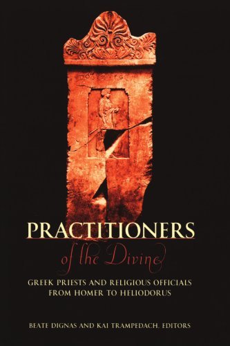 Cover for Beate Dignas · Practitioners of the Divine: Greek Priests and Religious Officials from Homer to Heliodorus - Hellenic Studies Series (Pocketbok) (2008)