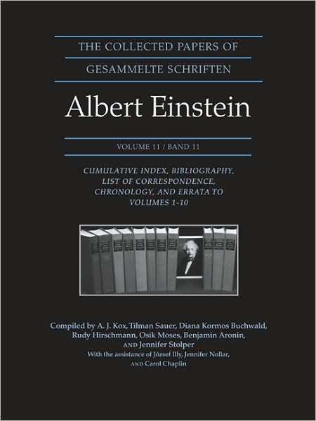 Cover for Albert Einstein · The Collected Papers of Albert Einstein, Volume 11: Cumulative Index, Bibliography, List of Correspondence, Chronology, and Errata to Volumes 1-10 - Collected Papers of Albert Einstein (Hardcover Book) (2009)