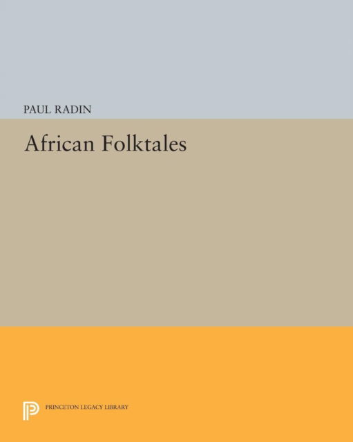 Cover for Paul Radin · African Folktales - Princeton Legacy Library (Taschenbuch) (2015)