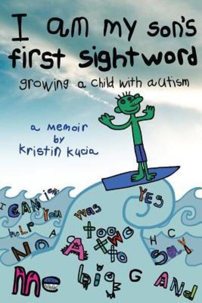 I Am My Son's First Sightword - Kristin Kucia - Bøker - Ampersand Writing Group - 9780692256879 - 7. august 2014