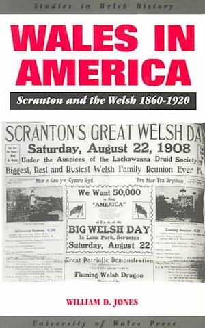 Cover for Bill Jones · Wales in America: Scranton and the Welsh, 1860-1920 - Studies in Welsh History (Paperback Bog) (2003)