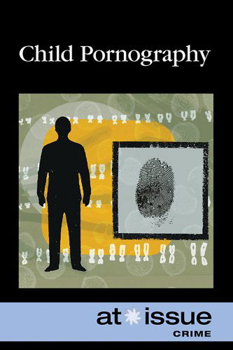 Cover for Amanda Hiber · Child Pornography (At Issue Series) (Paperback Book) (2009)