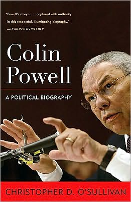 Colin Powell: A Political Biography - Biographies in American Foreign Policy - Christopher D. O'Sullivan - Books - Bloomsbury Publishing Plc - 9780742551879 - January 16, 2011