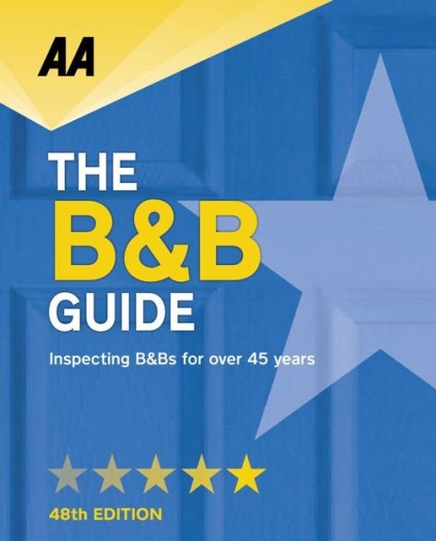 Cover for AA Publishing · AA Bed &amp; Breakfast Guide: (B&amp;B Guide) (Pocketbok) [47 Revised edition] (2018)