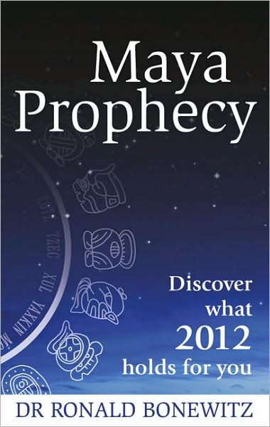 Cover for Dr Ronald Bonewitz · Maya Prophecy (Paperback Book) (2008)