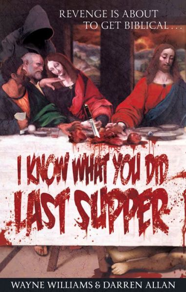 Cover for Wayne Williams · I Know What You Did Last Supper (Paperback Book) (2013)