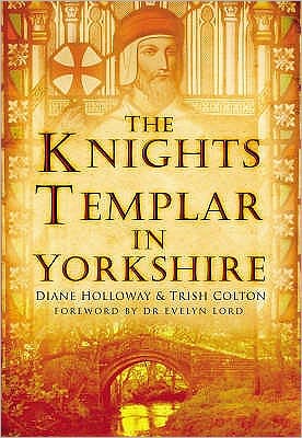 The Knights Templar in Yorkshire - The Knights Templar in Yorkshire - Livros - The History Press Ltd - 9780750950879 - 14 de julho de 2008