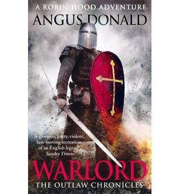 Cover for Angus Donald · Warlord - Outlaw Chronicles (Paperback Book) (2013)