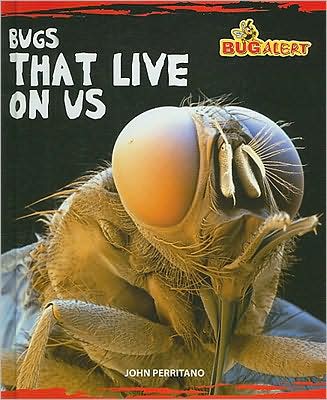 Cover for John Perritano · Bugs That Live on Us (Hardcover Book) (2009)