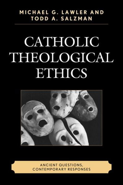 Cover for Todd A. Salzman · Catholic Theological Ethics: Ancient Questions, Contemporary Responses (Paperback Bog) (2015)