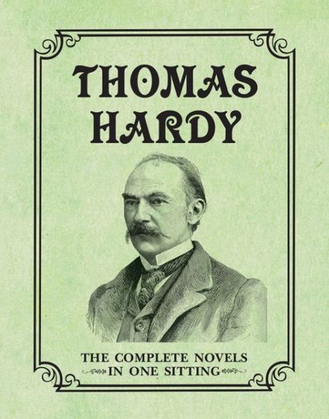 Cover for Joelle Herr · Thomas Hardy: The Complete Novels in One Sitting (Hardcover Book) (2013)