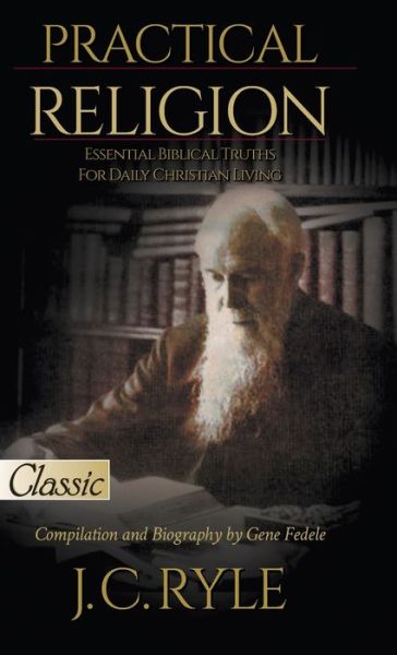 Cover for J C Ryle · Practical Religion : Essential Biblical Truths for Daily Christian Living (Inbunden Bok) (2022)