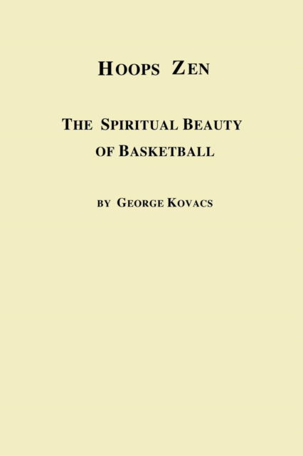 Cover for George Kovacs · Hoops Zen the Spiritual Beauty of Basketball (Paperback Book) (1994)