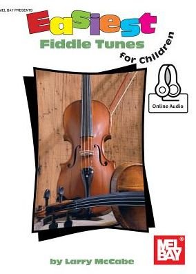 Easiest Fiddle Tunes for Children - Larry McCabe - Livros - Mel Bay Publications,U.S. - 9780786690879 - 17 de julho de 2015