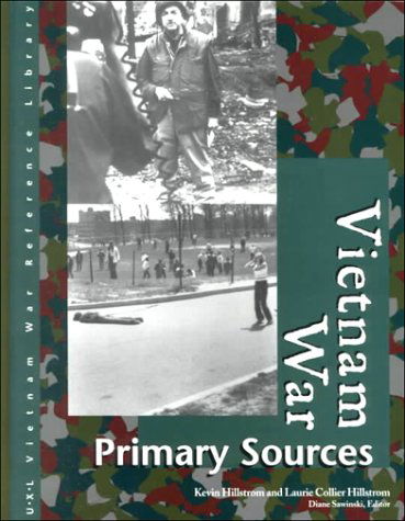 Vietnam War: Primary Sources - Kevin Hillstrom - Kirjat - UXL - 9780787648879 - perjantai 27. lokakuuta 2000