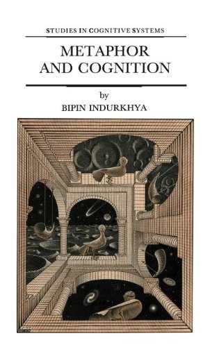 B. Indurkhya · Metaphor and Cognition: An Interactionist Approach - Studies in Cognitive Systems (Hardcover Book) [1992 edition] (1992)