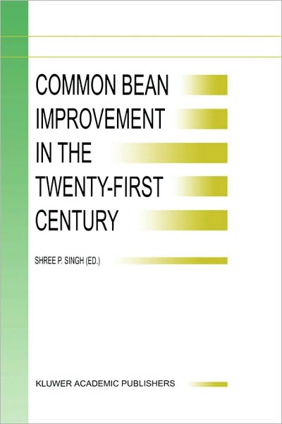 Cover for Shree P Singh · Common Bean Improvement in the Twenty-First Century - Developments in Plant Breeding (Hardcover Book) [1999 edition] (1999)
