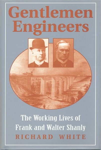 Cover for Richard White · Gentlemen Engineers: The Careers of Frank and Walter Shanly (Hardcover Book) (1999)