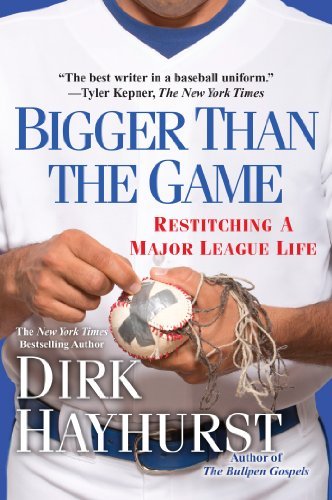 Cover for Dirk Hayhurst · Bigger Than the Game: Restitching a Major League Life (Paperback Bog) (2014)