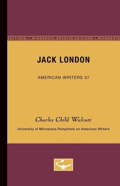 Cover for Charles Child Walcutt · Jack London - American Writers 57: University of Minnesota Pamphlets on American Writers (Taschenbuch) (1966)