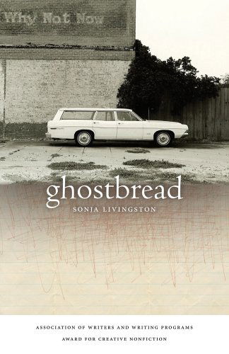 Cover for Sonja Livingston · Ghostbread - The Sue William Silverman Prize for Creative Nonfiction (Paperback Book) [Reprint edition] (2010)
