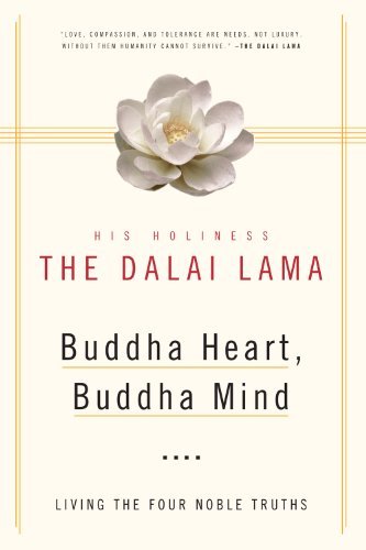 Cover for His Holiness the Dalai Lama · Buddha Heart, Buddha Mind: Living the Four Noble Truths (Paperback Book) (2013)
