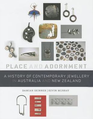 Cover for Kevin Murray · A History of Contemporary Jewellery in Australia &amp; New Zealand: Place and Adornment (Hardcover Book) (2014)