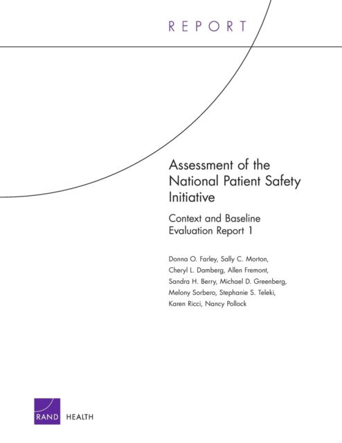 Assessment of the National Patient Safety Initiative: Context and Baseline Evaluation Report 1 - Donna O. Farley - Bøger - RAND - 9780833037879 - 27. april 2005