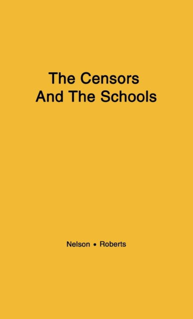 Cover for Jack Nelson · The Censors and the Schools (Hardcover Book) [New edition] (1977)