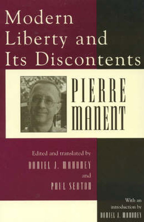 Cover for Pierre Manent · Modern Liberty and Its Discontents (Hardcover Book) (1998)