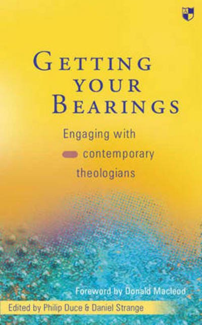 Cover for Strange, Philip Duce and Daniel · Getting Your Bearings: Engaging With Contemporary Theologians (Paperback Bog) (2003)