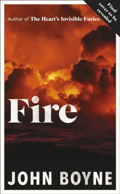 Fire - John Boyne - Books - Transworld Publishers Ltd - 9780857529879 - November 7, 2024