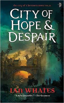 City of Hope & Despair - City of a Hundred Rows - Ian Whates - Books - Watkins Media Limited - 9780857660879 - February 17, 2011