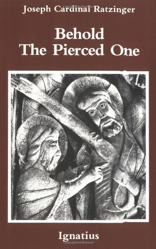 Cover for Benedict Xvi · Behold the Pierced One (Paperback Book) (1986)