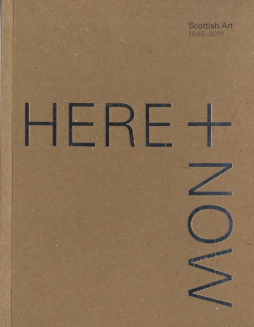 Cover for Maria Lind · Here and Now: Scottish Art 1990-2001 (Paperback Book) (2001)