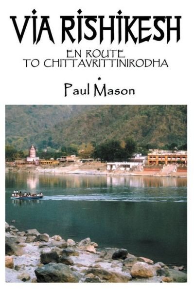 Via Rishikesh - Paul Mason - Books - Premanand - 9780956222879 - June 11, 2022