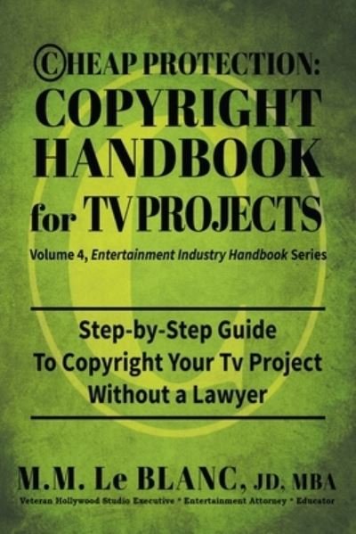 M M Le Blanc · Cheap Protection Copyright Handbook for TV Projects (Paperback Book) (2020)