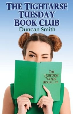 Cover for Duncan Smith · The Tightarse Tuesday Book Club (Pocketbok) (2019)