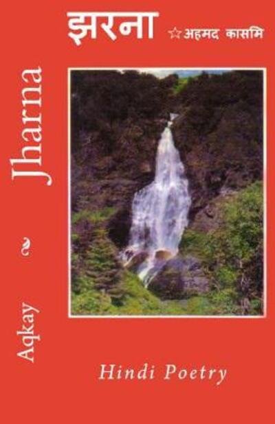 Jharna - Hindi Poetry - Aqkay - Bøker - Galaxy Books - 9780993542879 - 12. februar 2016
