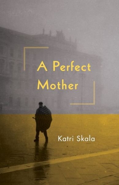 Cover for Katri Skala · A Perfect Mother (Paperback Book) (2019)