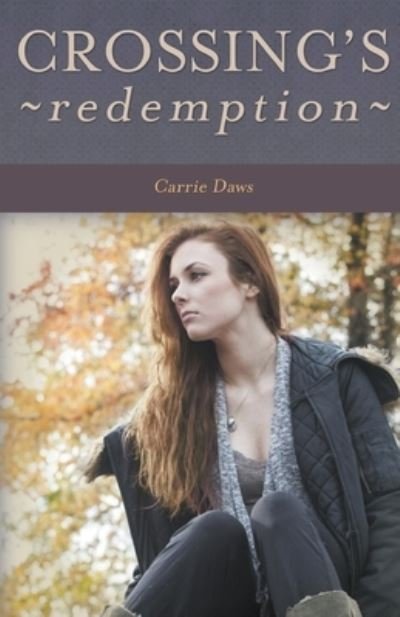 Cover for Carrie Daws · Crossing's Redemption (Paperback Book) (2021)
