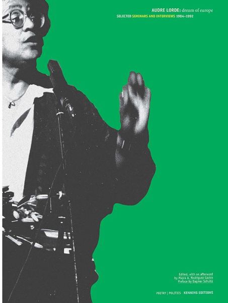 Audre Lorde : Selected Seminars and Interviews 1984-1992 - Audre Lorde - Books - Kenning Editions - 9780999719879 - April 20, 2020