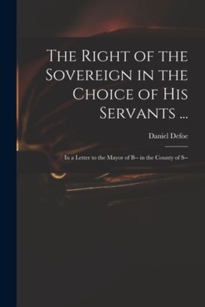 Cover for Daniel Defoe · The Right of the Sovereign in the Choice of His Servants ... (Taschenbuch) (2021)