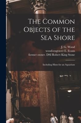 Cover for J G (John George) 1827-1889 Wood · The Common Objects of the Sea Shore (Paperback Bog) (2021)