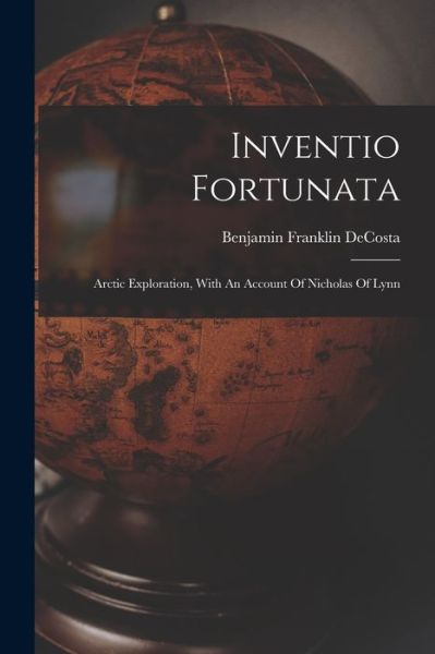 Cover for Benjamin Franklin Decosta · Inventio Fortunata (Book) (2022)
